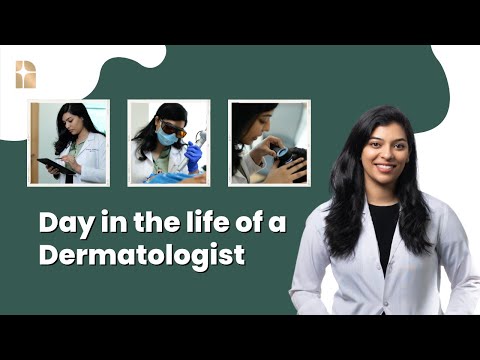 Day in the life of a Dermatologist