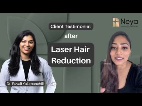 Client testimonial after Laser Hair Reduction | Neya Skin Clinic | Dr Ravali
